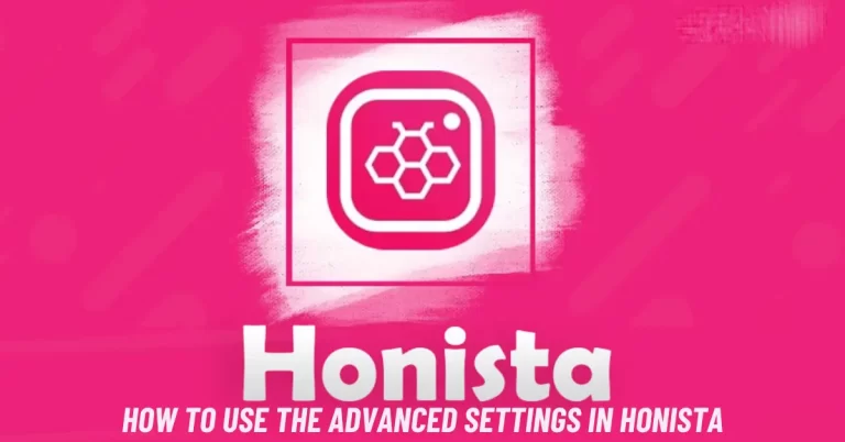 How to Use the Advanced Settings in Honista to Customize Your Instagram Experience