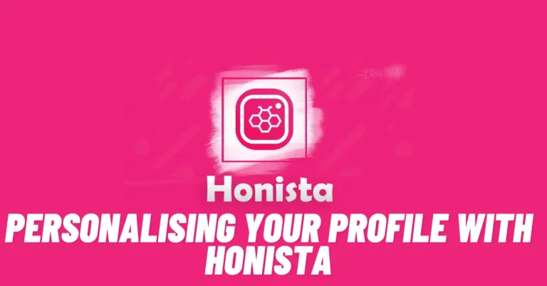 Personalising Your Profile With Honista